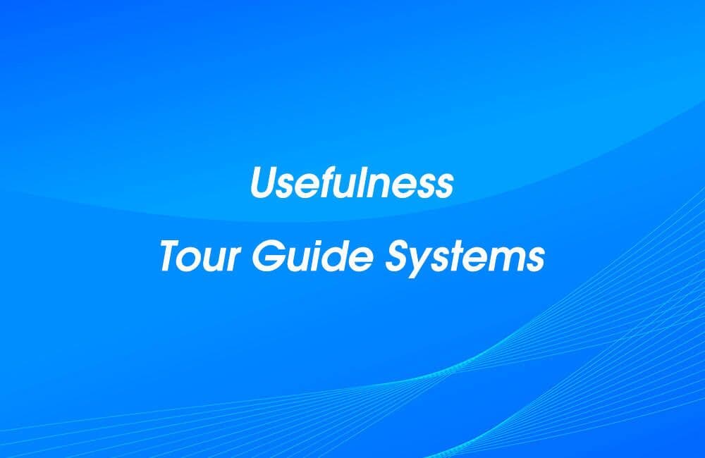 The Usefulness of Tour Guide Systems for Museum and Factory etc.