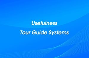 The Usefulness of Tour Guide Systems for Museum and Factory etc. doloremque