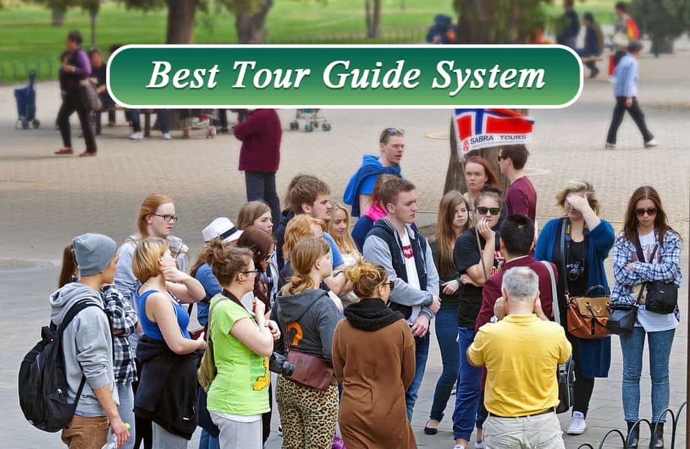 How to Choose the Best Tour Guide System
